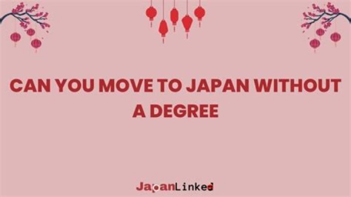 Can you move to Japan without a degree?