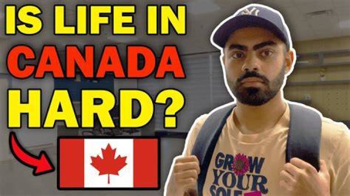 Is life in Canada hard?