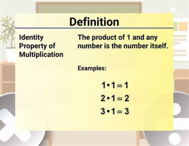 What is the identity of multiplication?