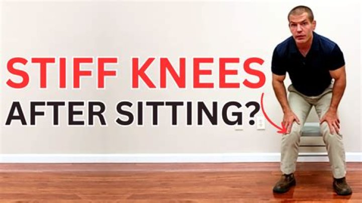 Why do my knees get so stiff after sitting?